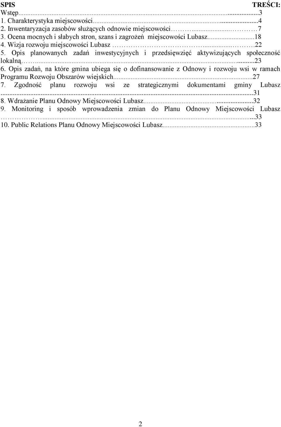 Opis planowanych zadań inwestycyjnych i przedsięwzięć aktywizujących społeczność lokalną...23 6.