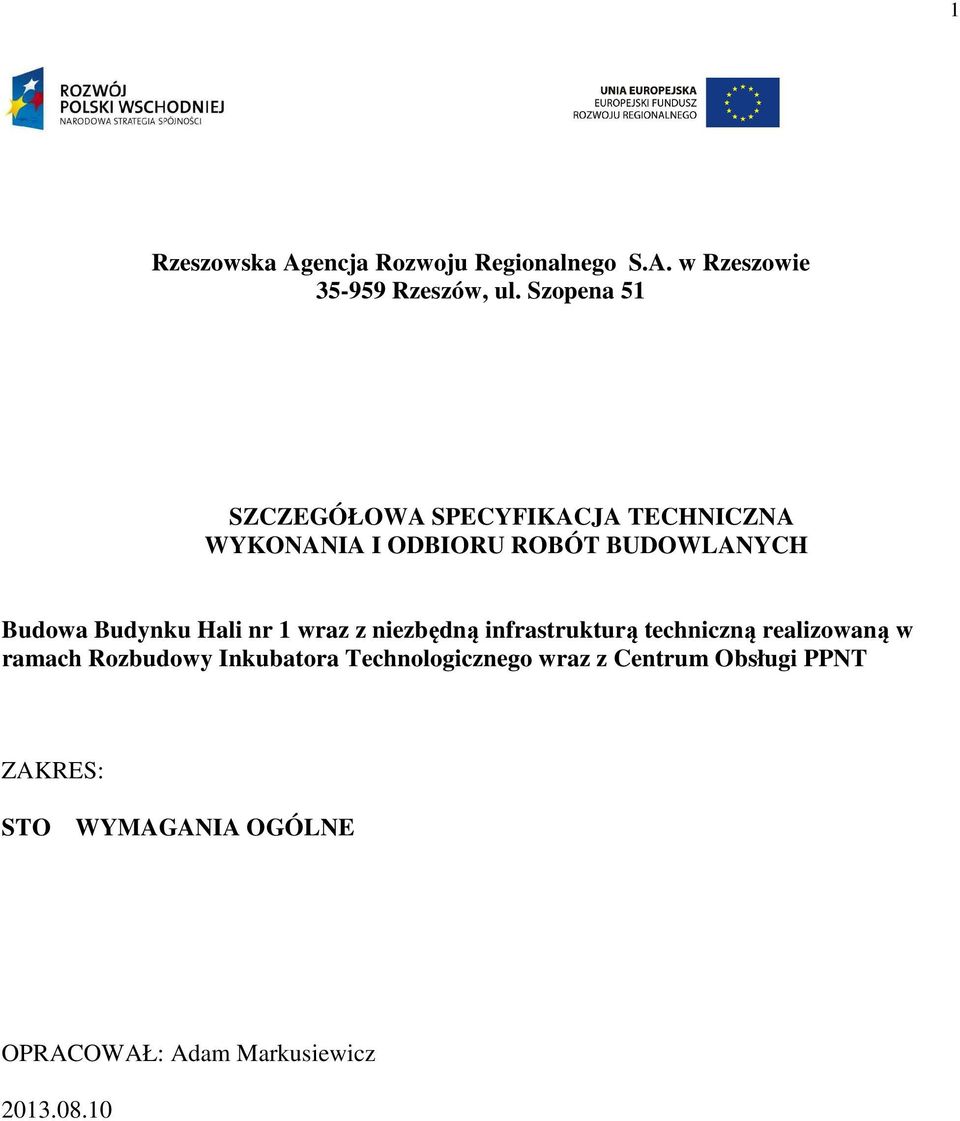 Budynku Hali nr 1 wraz z niezbędną infrastrukturą techniczną realizowaną w ramach Rozbudowy