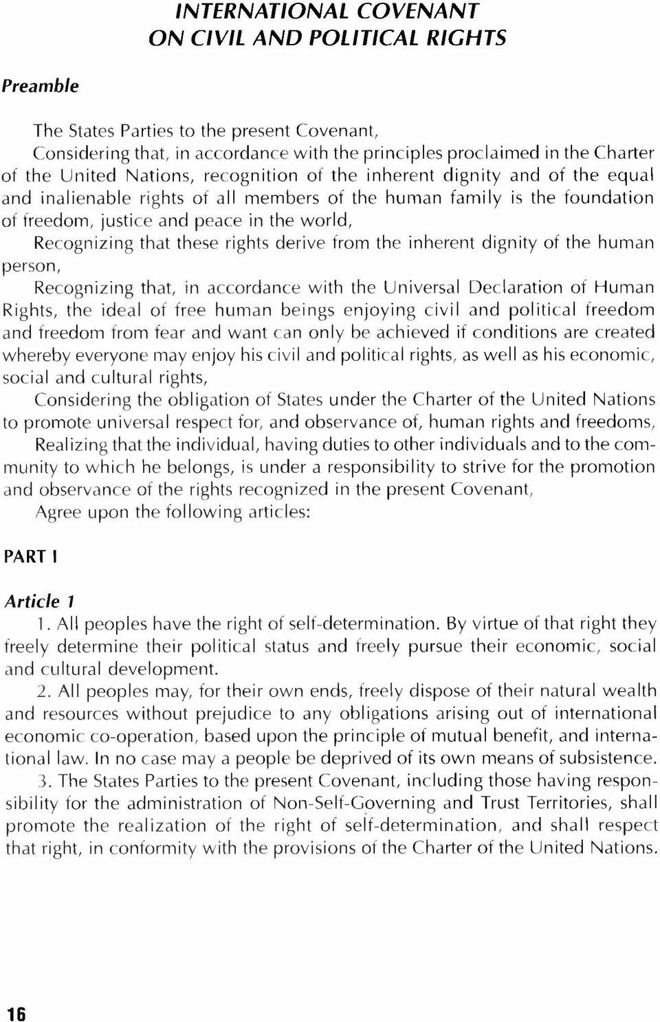 Recognizing that these rights derive from the inherent dignity of the human person, Recognizing that, in accordance with the Universal Declaration of Human Rights, the ideal of free human beings