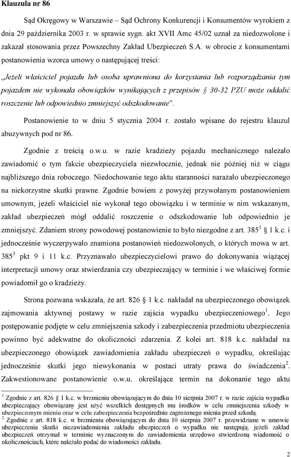 c 45/02 uznał za niedozwolone i zakazał stosowania przez Powszechny Zakład Ubezpieczeń S.A.