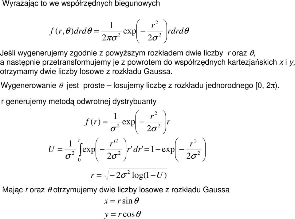 rozkładu Gaussa. Wygenerowanie θ jest proste losujemy liczbę z rozkładu jednorodnego [0, π).