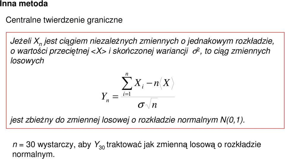 to ciąg zmiennych losowych Y n n i 1 n jest zbieŝny do zmiennej losowej o rozkładzie