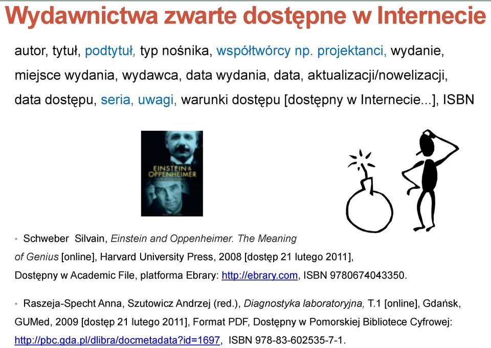 ..], ISBN Schweber Silvain, Einstein and Oppenheimer.