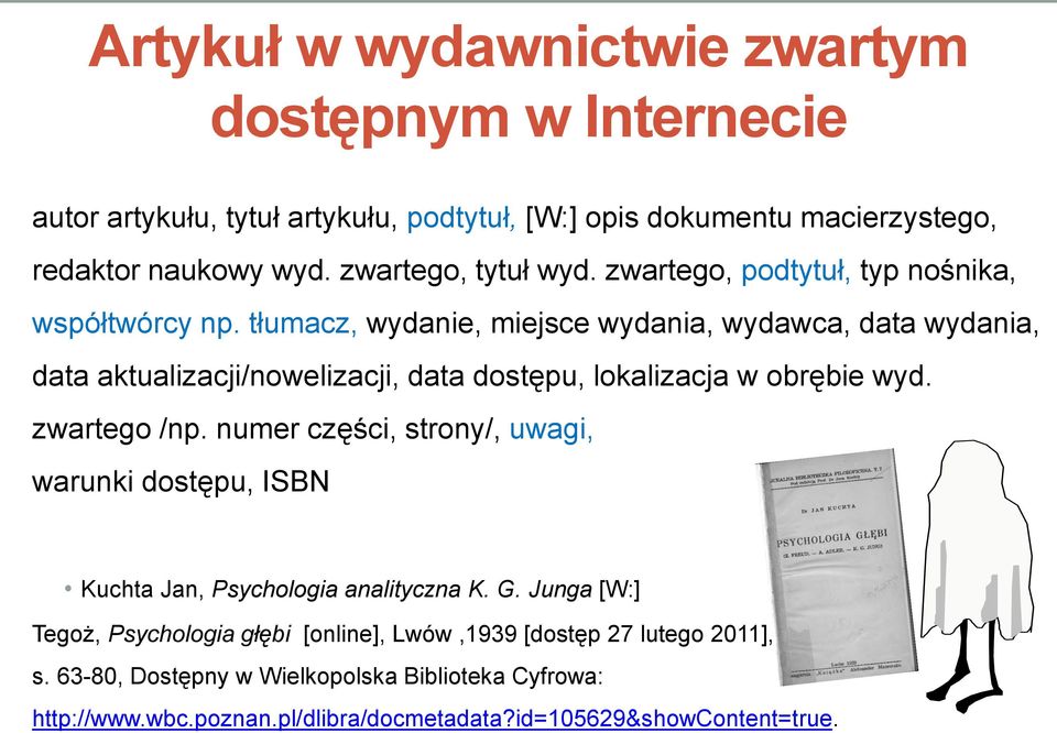 tłumacz, wydanie, miejsce wydania, wydawca, data wydania, data aktualizacji/nowelizacji, data dostępu, lokalizacja w obrębie wyd. zwartego /np.