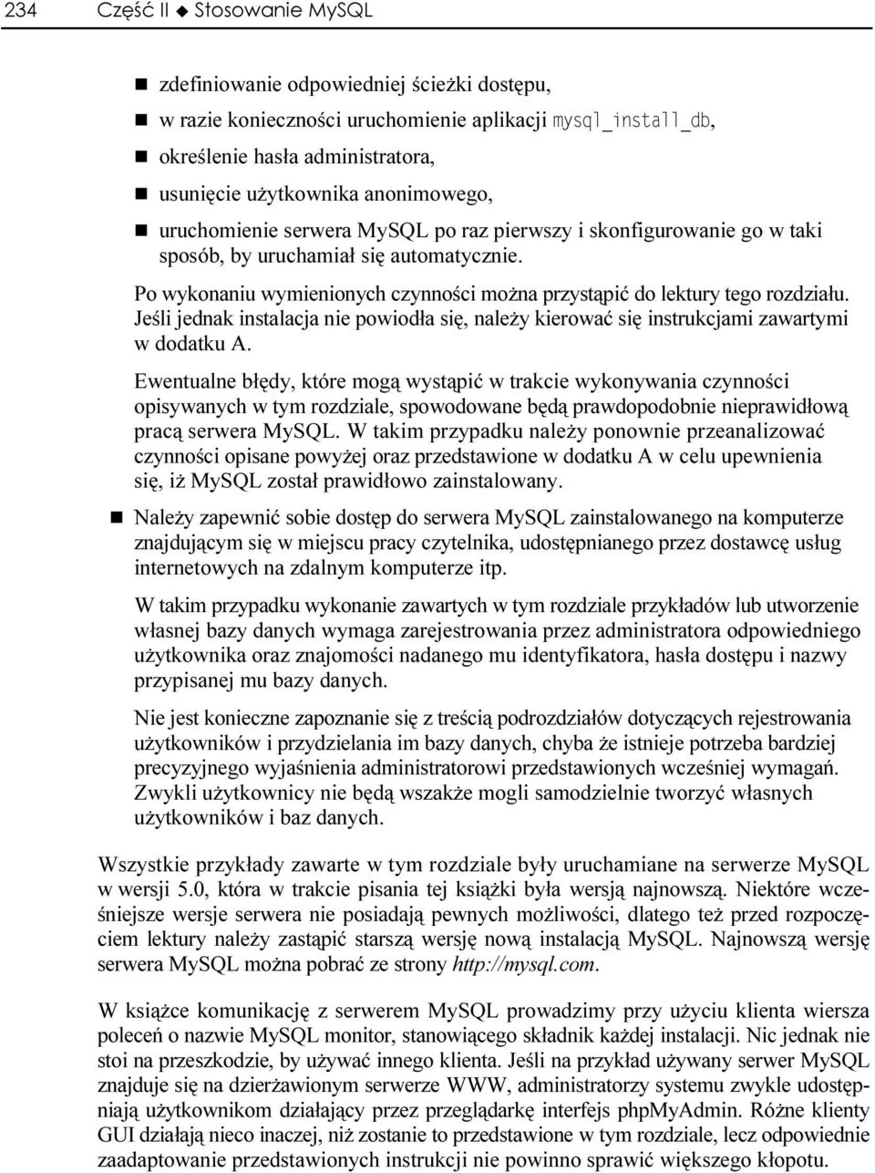 Jeśli jednak instalacja nie powiodła się, należy kierować się instrukcjami zawartymi w dodatku A.