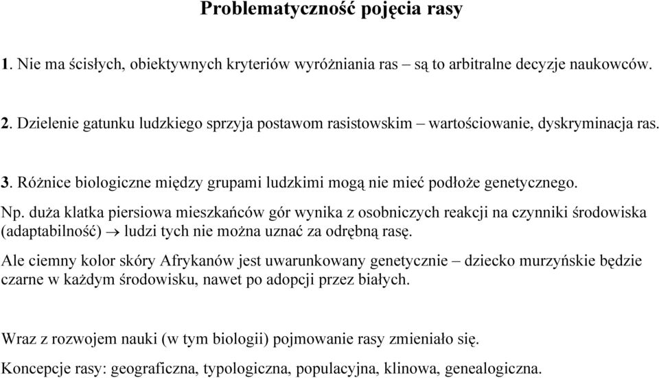 duża klatka piersiowa mieszkańców gór wynika z osobniczych reakcji na czynniki środowiska (adaptabilność) ludzi tych nie można uznać za odrębną rasę.