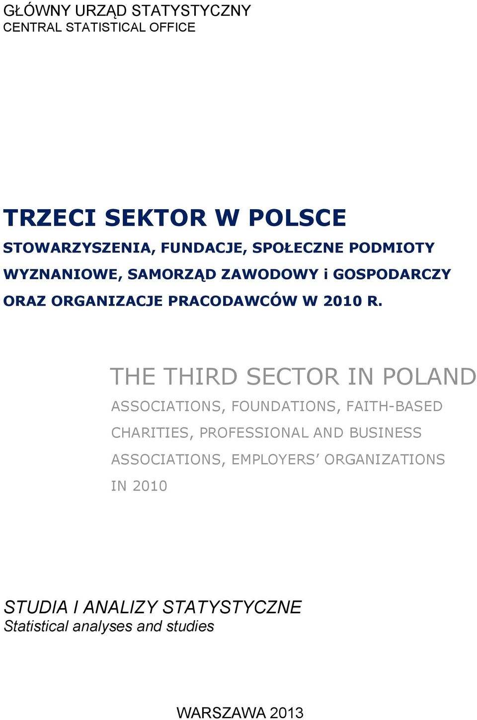 THE THIRD SECTOR IN POLAND ASSOCIATIONS, FOUNDATIONS, FAITH-BASED CHARITIES, PROFESSIONAL AND BUSINESS