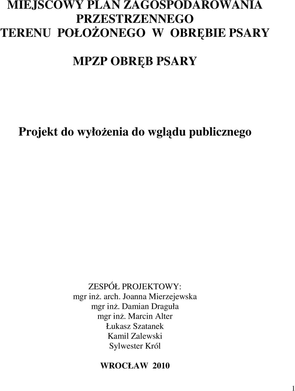 PROJEKTOWY: mgr inŝ. arch. Joanna Mierzejewska mgr inŝ.