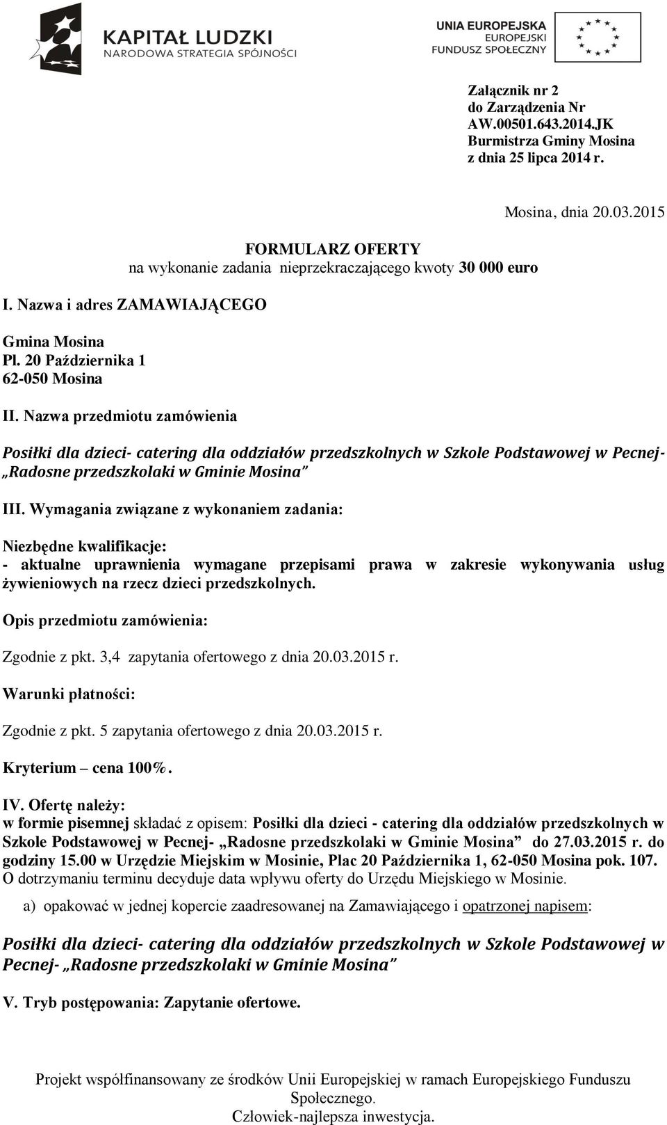 2015 Posiłki dla dzieci- catering dla oddziałów przedszkolnych w Szkole Podstawowej w Pecnej- Radosne przedszkolaki w Gminie Mosina III.