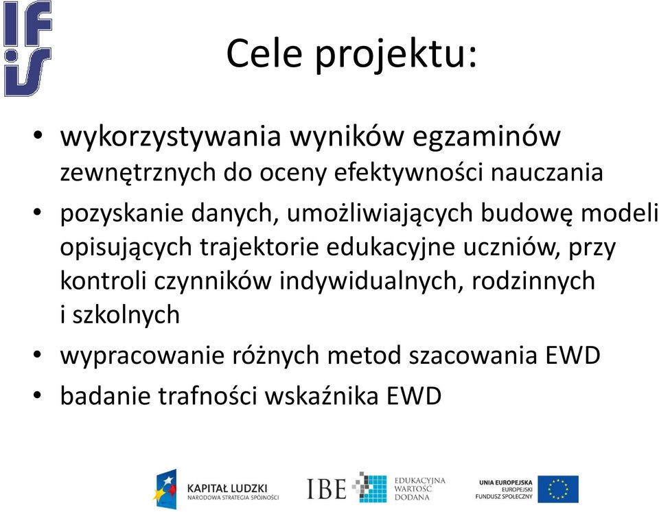 opisujących trajektorie edukacyjne uczniów, przy kontroli czynników