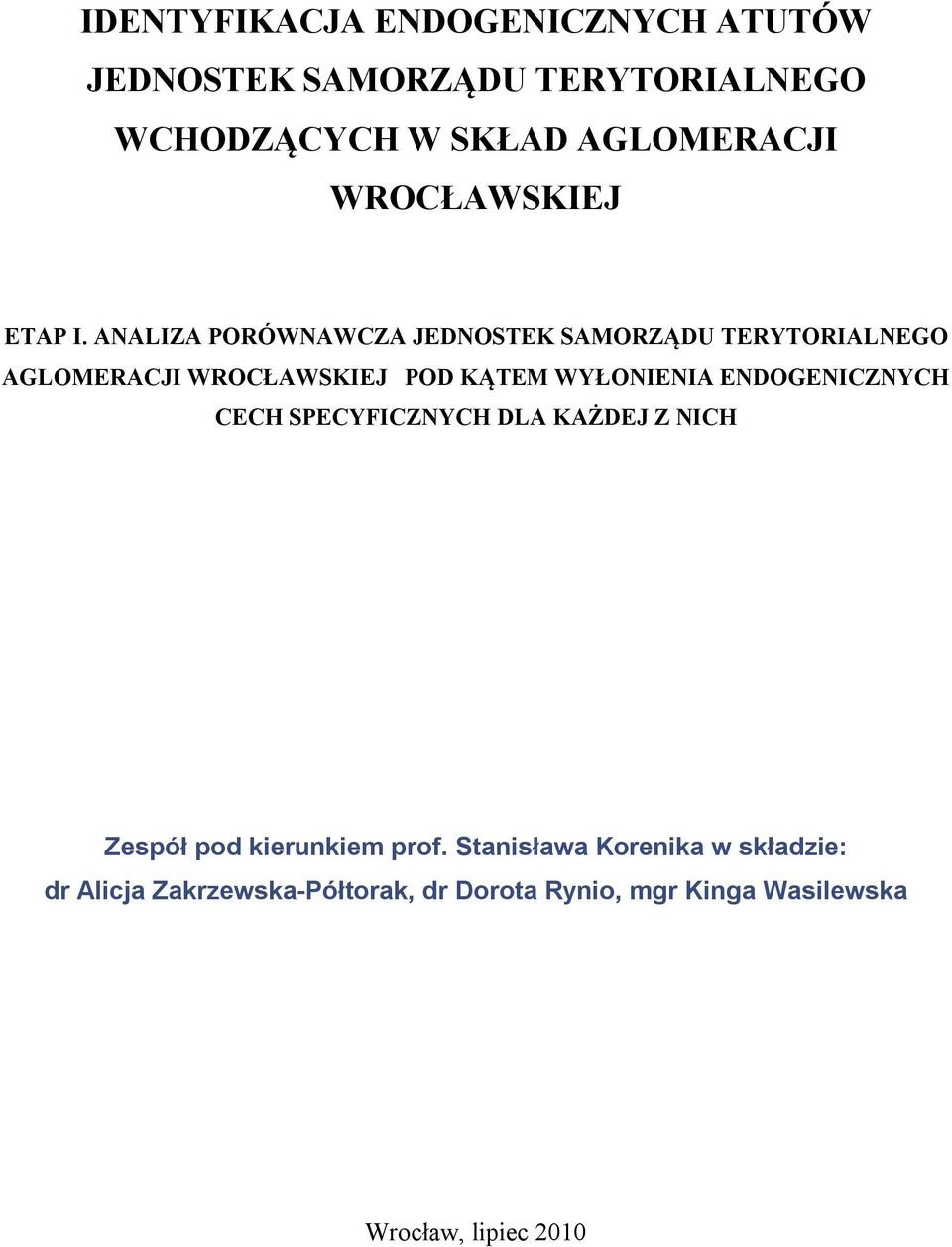 ANALIZA PORÓWNAWCZA JEDNOSTEK SAMORZĄDU TERYTORIALNEGO AGLOMERACJI WROCŁAWSKIEJ POD KĄTEM WYŁONIENIA