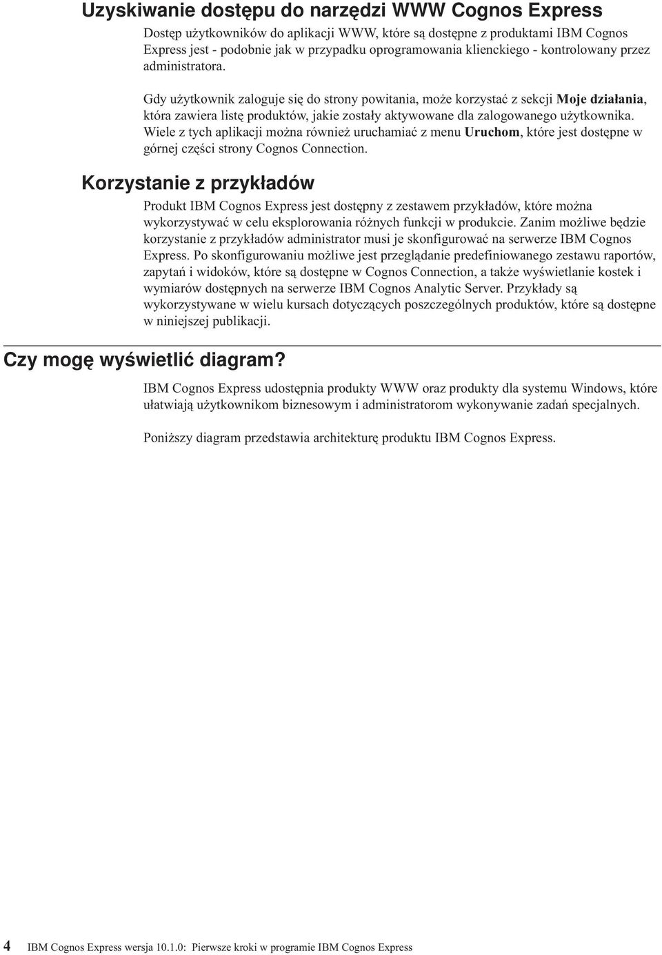 Gdy użytkownik zaloguje się do strony powitania, może korzystać z sekcji Moje działania, która zawiera listę produktów, jakie zostały aktywowane dla zalogowanego użytkownika.