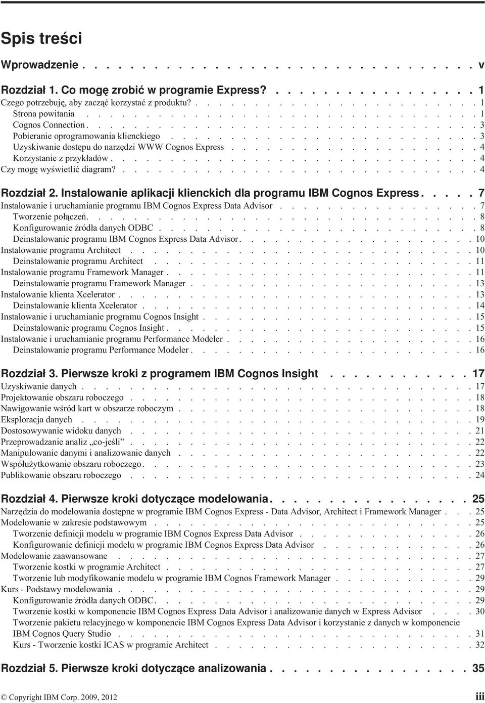 .................... 4 Korzystanie z przykładów............................... 4 Czy mogę wyświetlić diagram?.............................. 4 Rozdział 2.