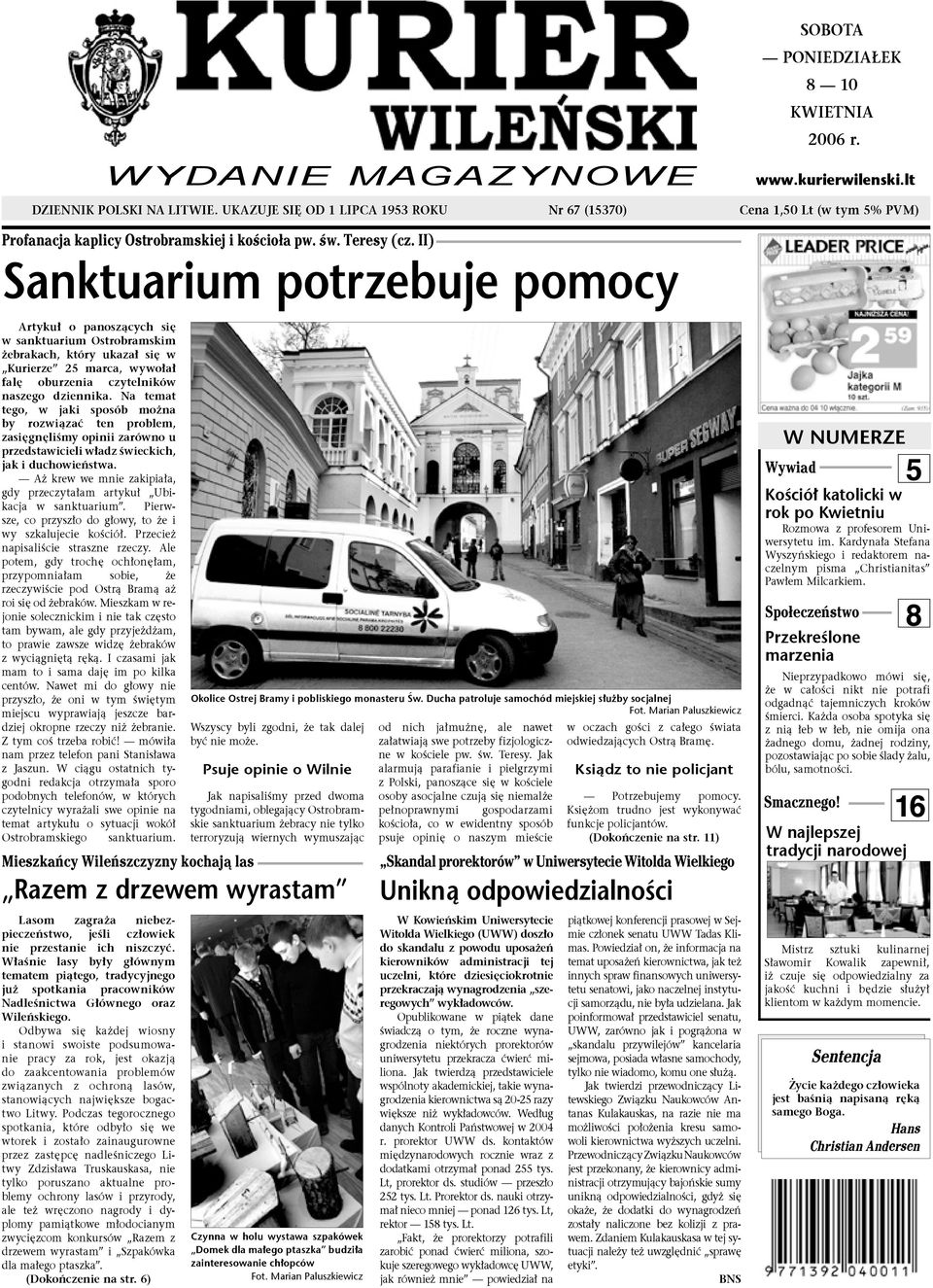 lt Artyku o panoszàcych si w sanktuarium Ostrobramskim ebrakach, który ukaza si w Kurierze 25 marca, wywo a fal oburzenia czytelników naszego dziennika.