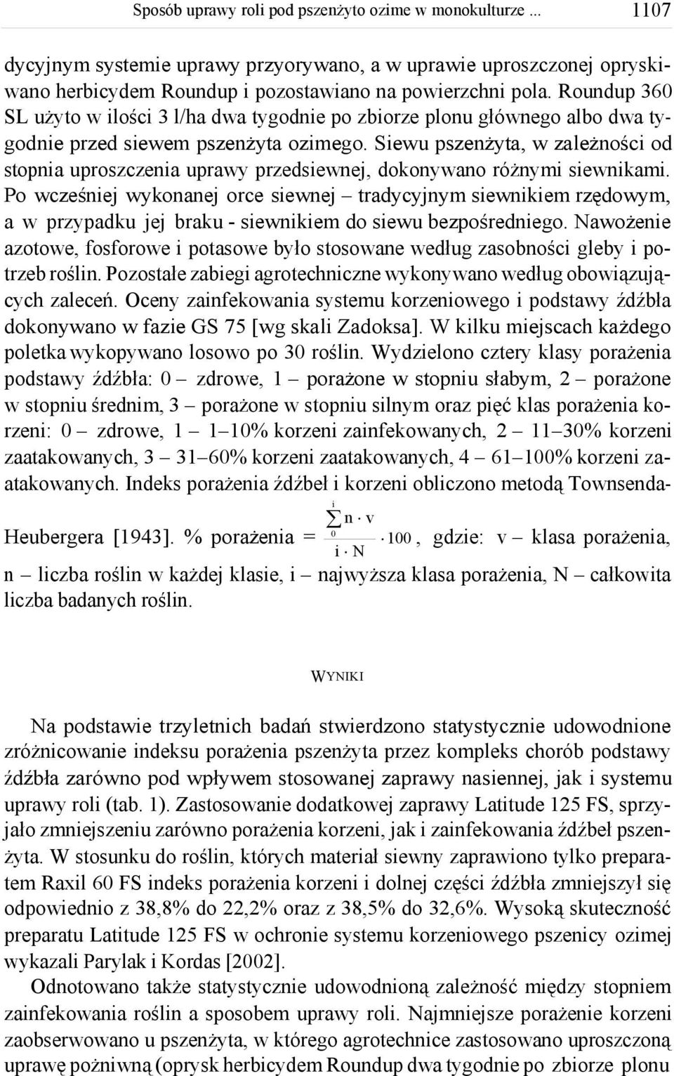 Siewu pszenżyta, w zależności od stopnia uproszczenia uprawy przedsiewnej, dokonywano różnymi siewnikami.