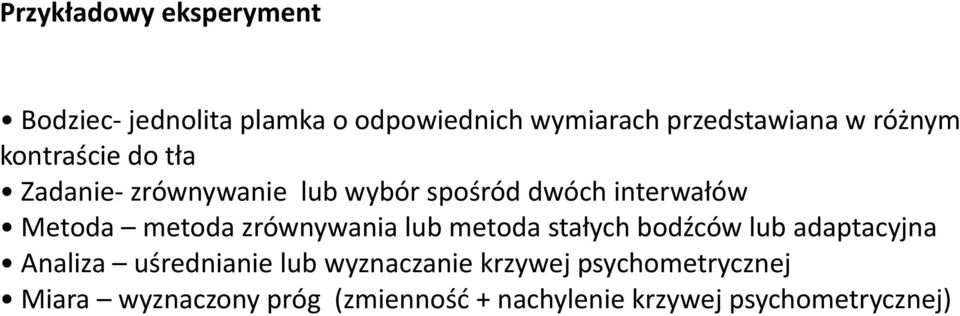 metoda zrównywania lub metoda stałych bodźców lub adaptacyjna Analiza uśrednianie lub