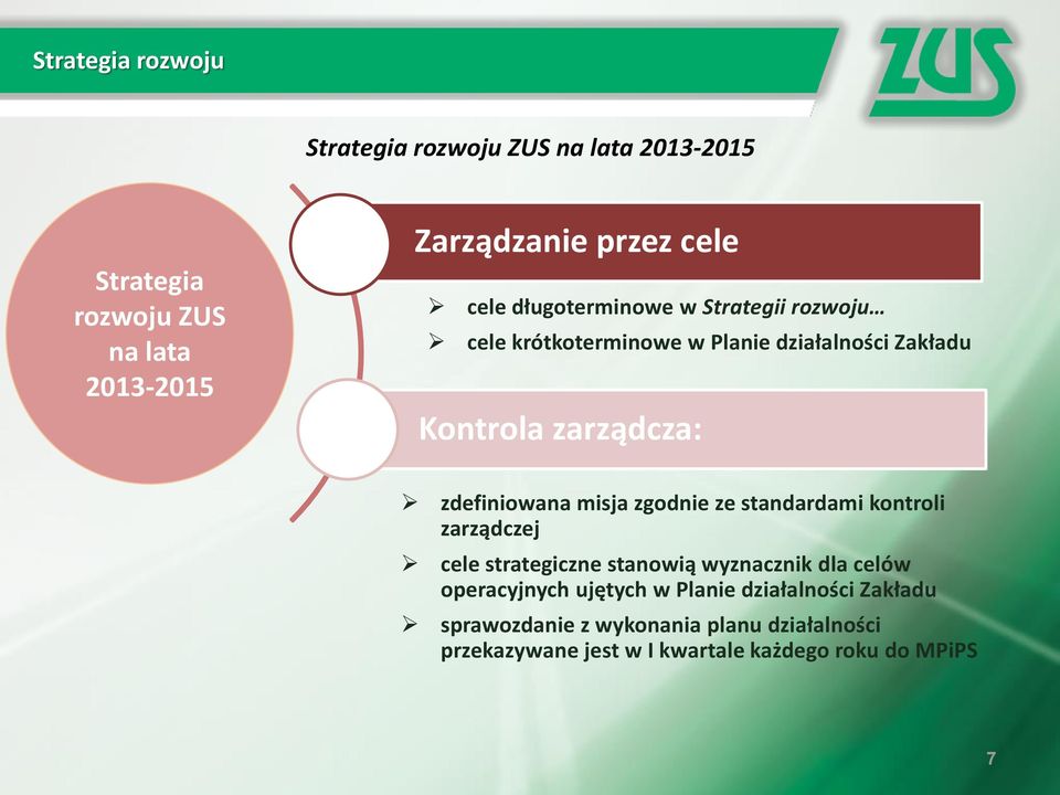 zdefiniowana misja zgodnie ze standardami kontroli zarządczej cele strategiczne stanowią wyznacznik dla celów operacyjnych