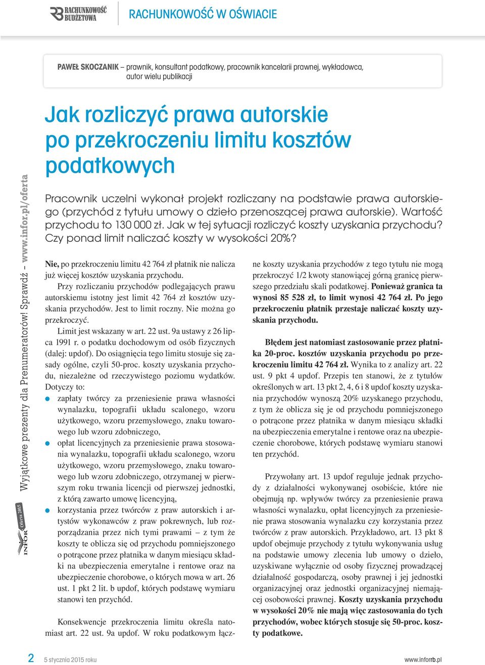 (przychód z tytułu umowy o dzieło przenoszącej prawa autorskie). Wartość przychodu to 130 000 zł. Jak w tej sytuacji rozliczyć koszty uzyskania przychodu?