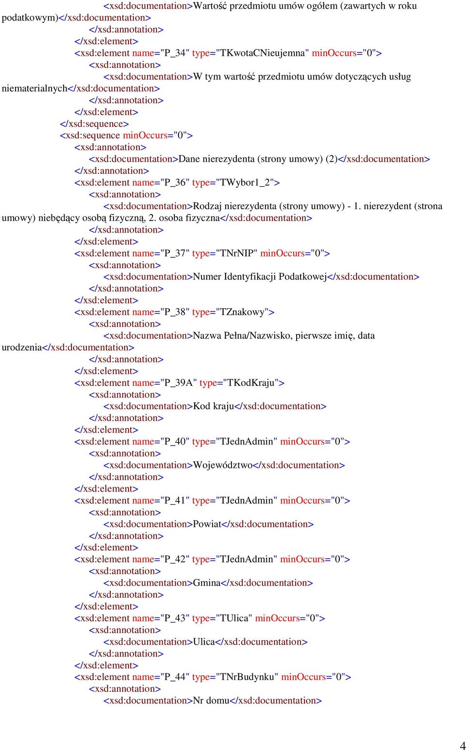 <xsd:documentation>rodzaj nierezydenta (strony umowy) - 1. nierezydent (strona umowy) niebędący osobą fizyczną, 2.