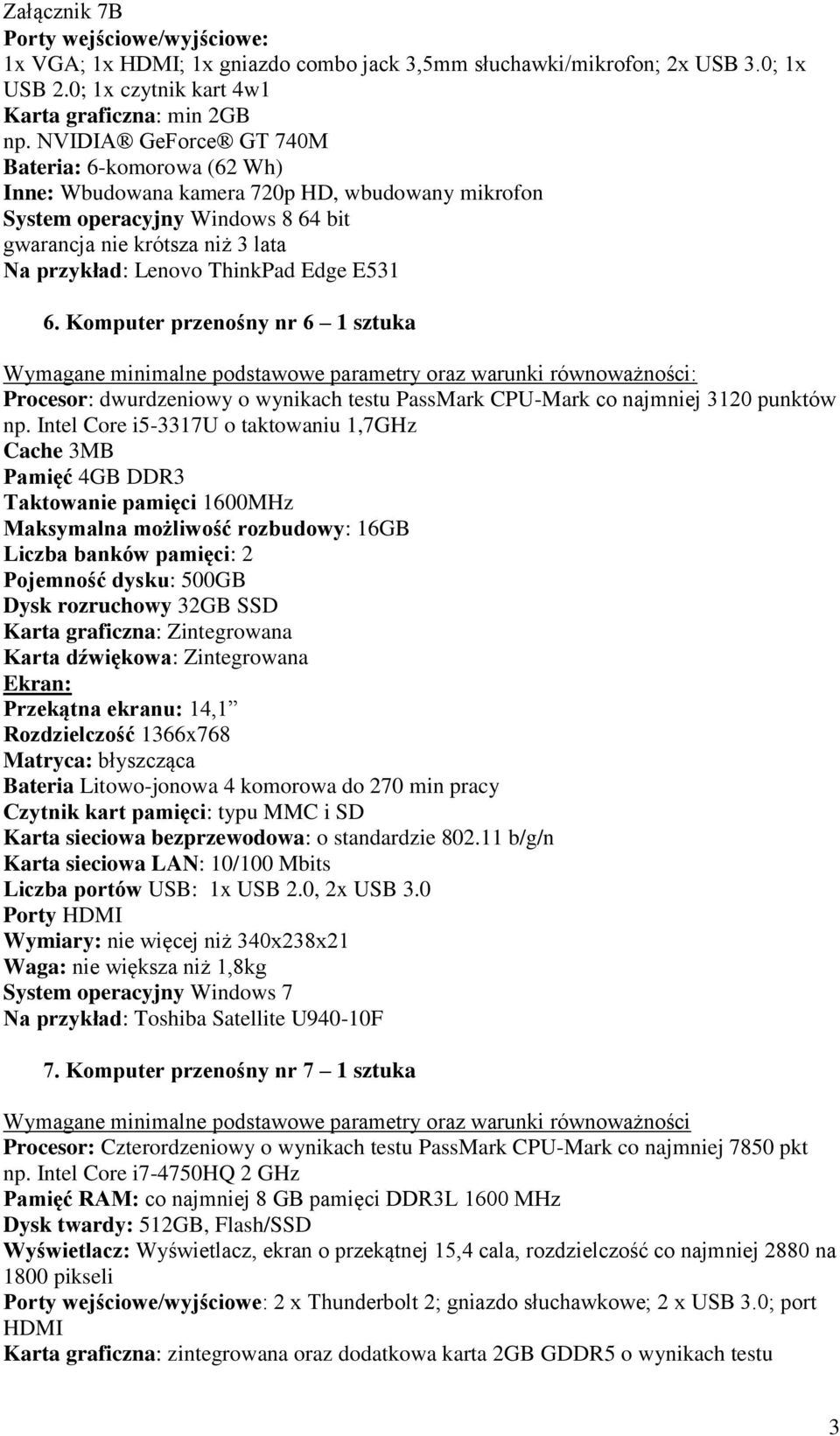 Edge E531 6. Komputer przenośny nr 6 1 sztuka Procesor: dwurdzeniowy o wynikach testu PassMark CPU-Mark co najmniej 3120 punktów np.