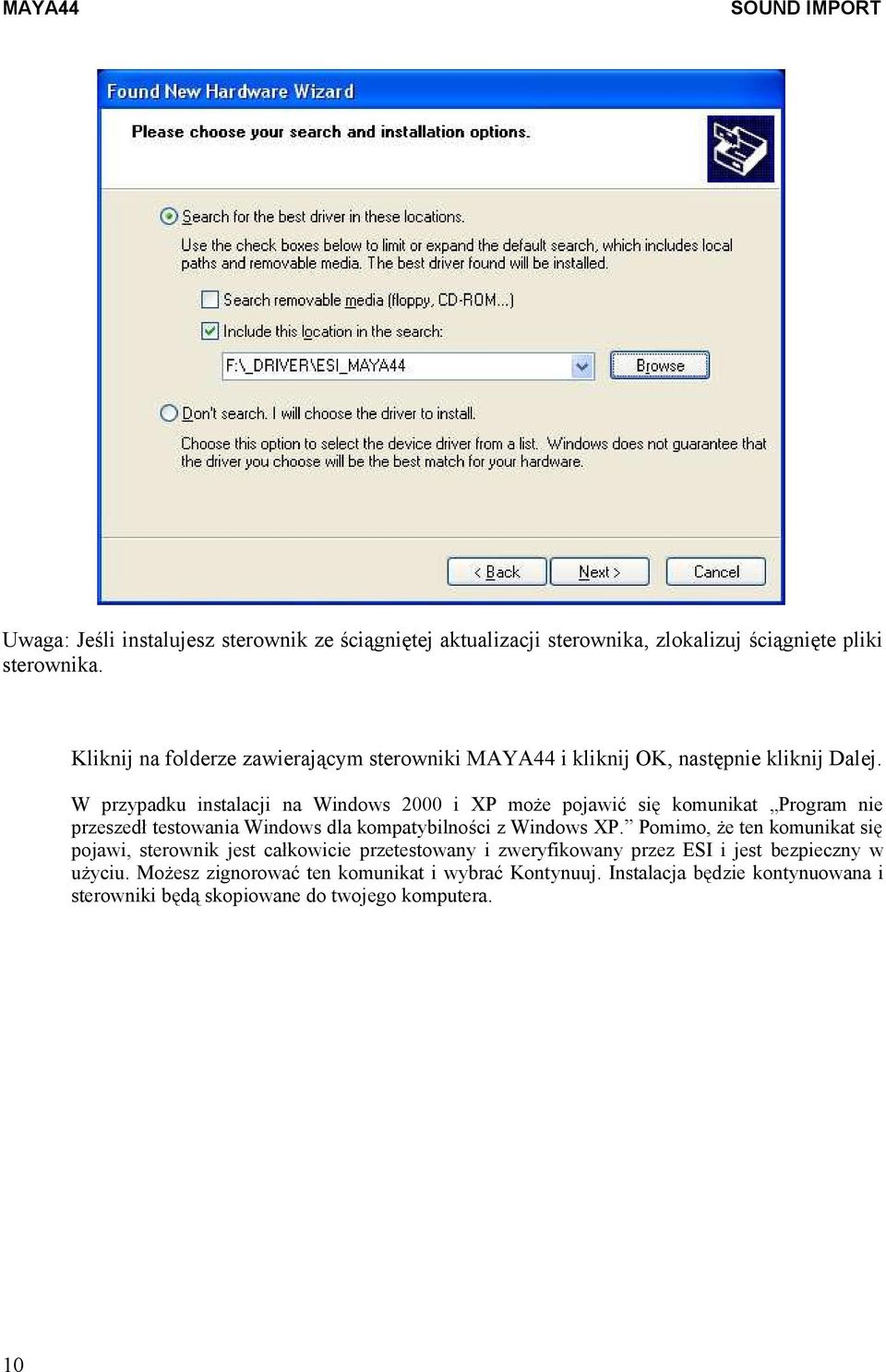 W przypadku instalacji na Windows 2000 i XP może pojawić się komunikat Program nie przeszedł testowania Windows dla kompatybilności z Windows XP.