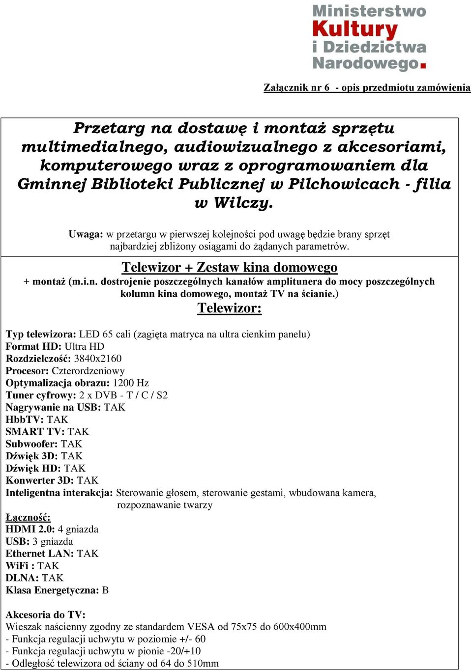 Telewizor + Zestaw kina domowego + montaż (m.i.n. dostrojenie poszczególnych kanałów amplitunera do mocy poszczególnych kolumn kina domowego, montaż TV na ścianie.