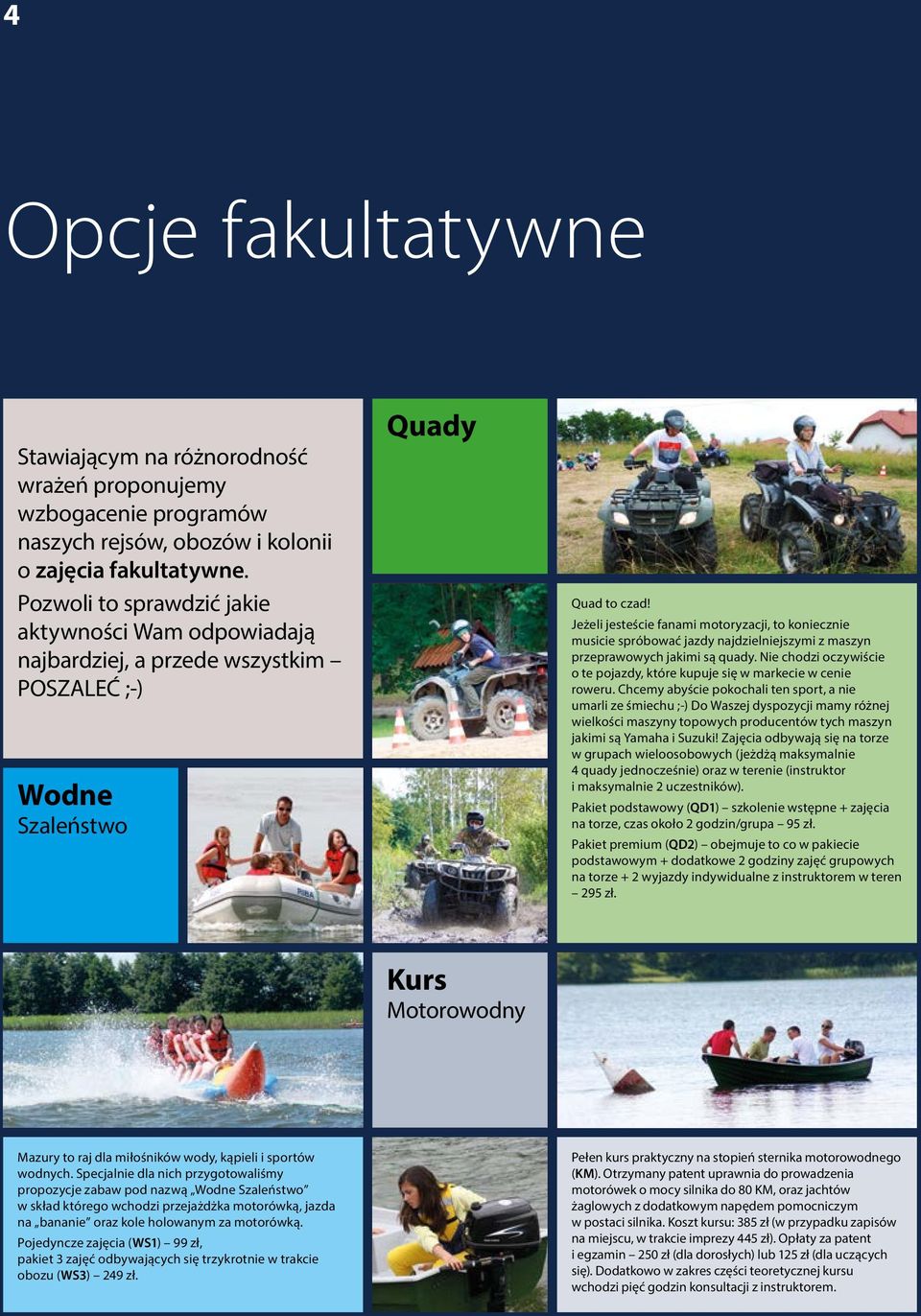 Jeżeli jesteście fanami motoryzacji, to koniecznie musicie spróbować jazdy najdzielniejszymi z maszyn przeprawowych jakimi są quady.