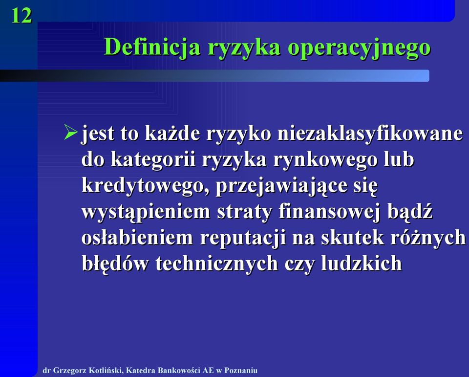 kredytowego, przejawiające się wystąpieniem straty finansowej