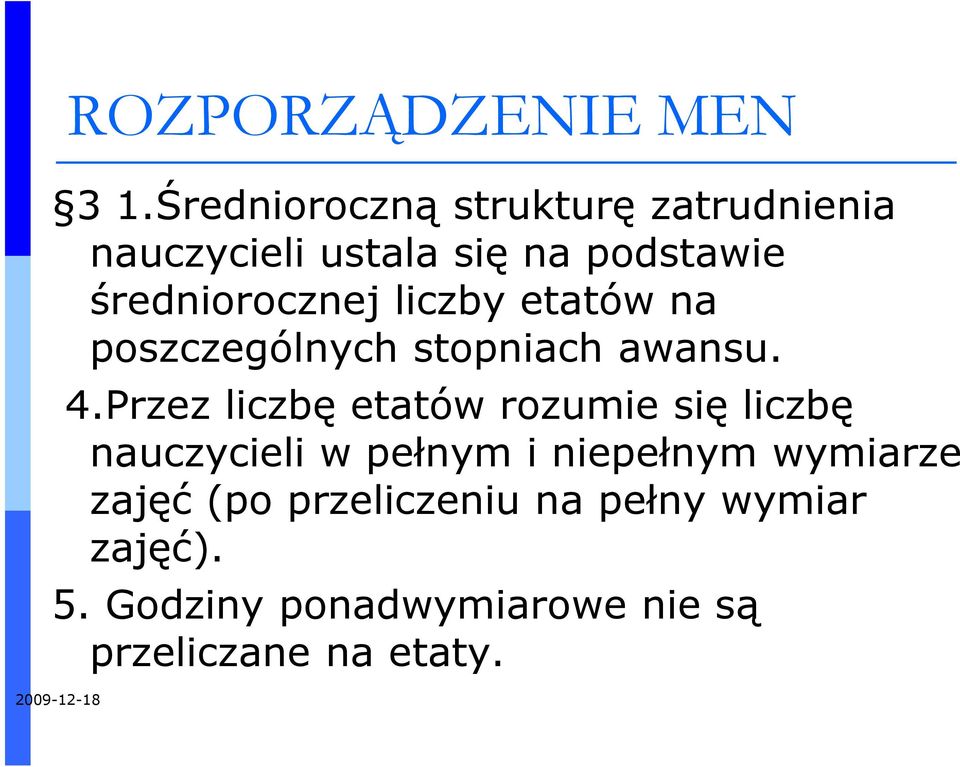 średniorocznej liczby etatów na poszczególnych stopniach awansu. 4.