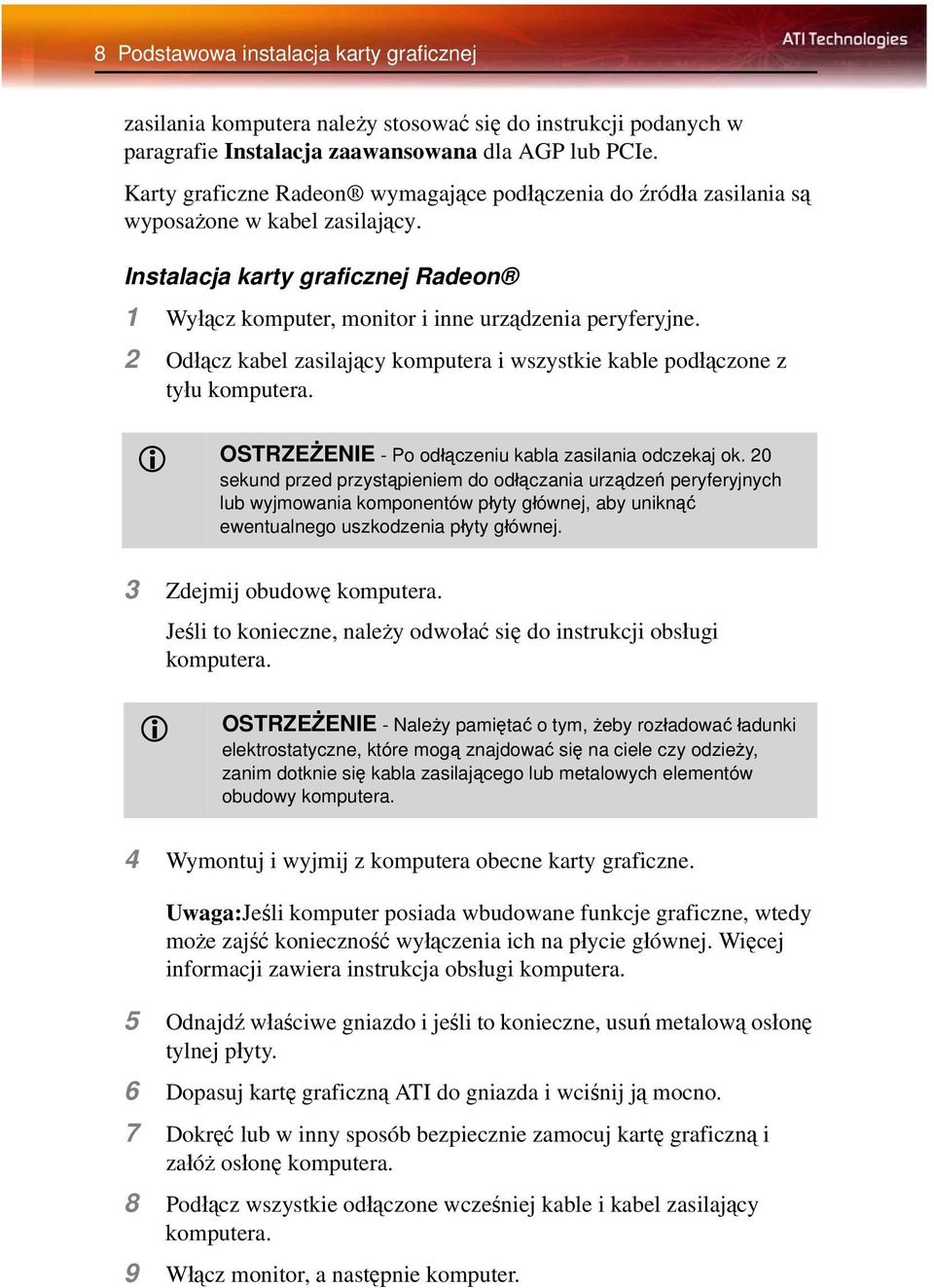 2 Odłącz kabel zasilający komputera i wszystkie kable podłączone z tyłu komputera. OSTRZEŻENIE - Po odłączeniu kabla zasilania odczekaj ok.