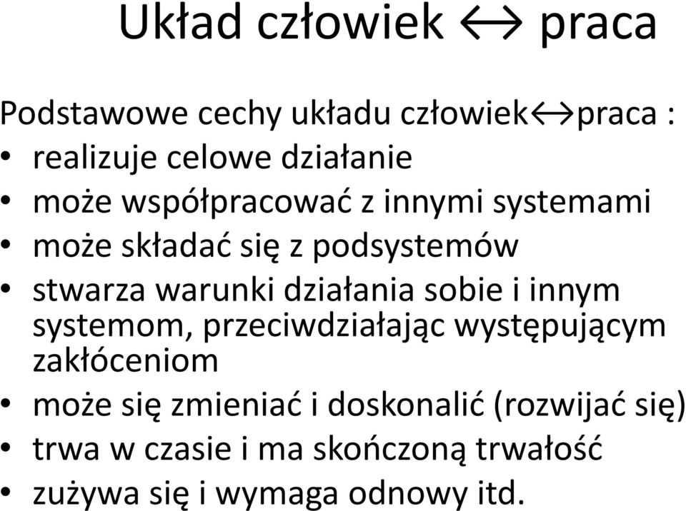 działania sobie i innym systemom, przeciwdziałając występującym zakłóceniom może się