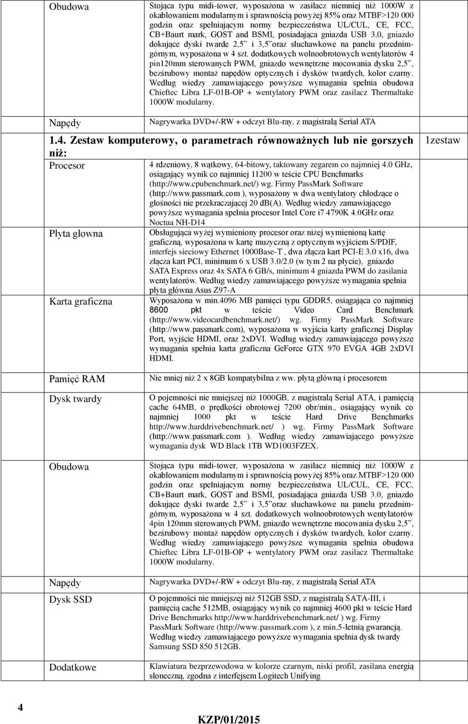 dodatkowych wolnoobrotowych wentylatorów 4 pin120mm sterowanych PWM, gniazdo wewnętrzne mocowania dysku 2,5, bezśrubowy montaż napędów optycznych i dysków twardych, kolor czarny.