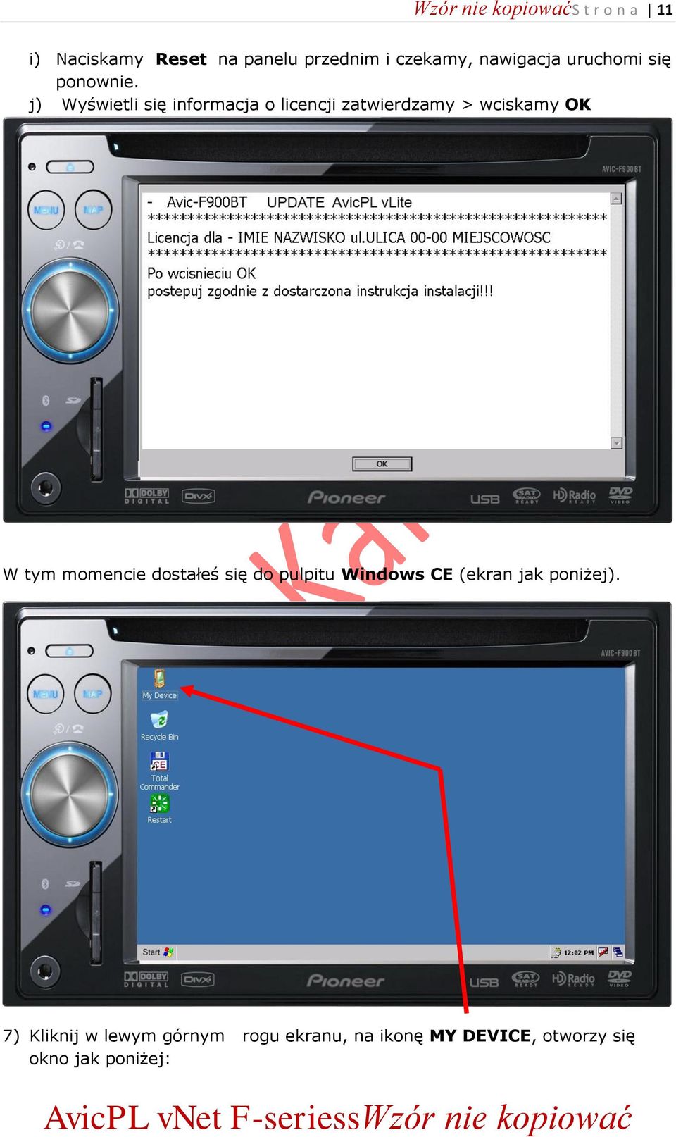 j) Wyświetli się informacja o licencji zatwierdzamy > wciskamy OK W tym momencie