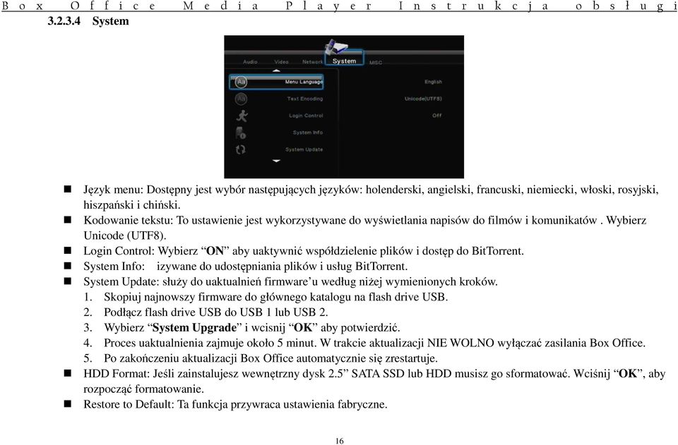 Login Control: Wybierz ON aby uaktywnić współdzielenie plików i dostęp do BitTorrent. System Info: izywane do udostępniania plików i usług BitTorrent.