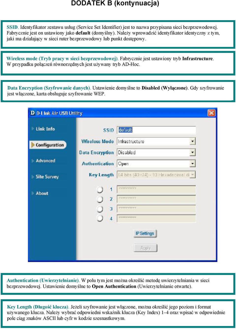 Fabrycznie jest ustawiony tryb Infrastructure. W przypadku połączeń równorzędnych jest używany tryb AD-Hoc. Data Encryption (Szyfrowanie danych). Ustawienie domyślne to Disabled (Wyłączone).