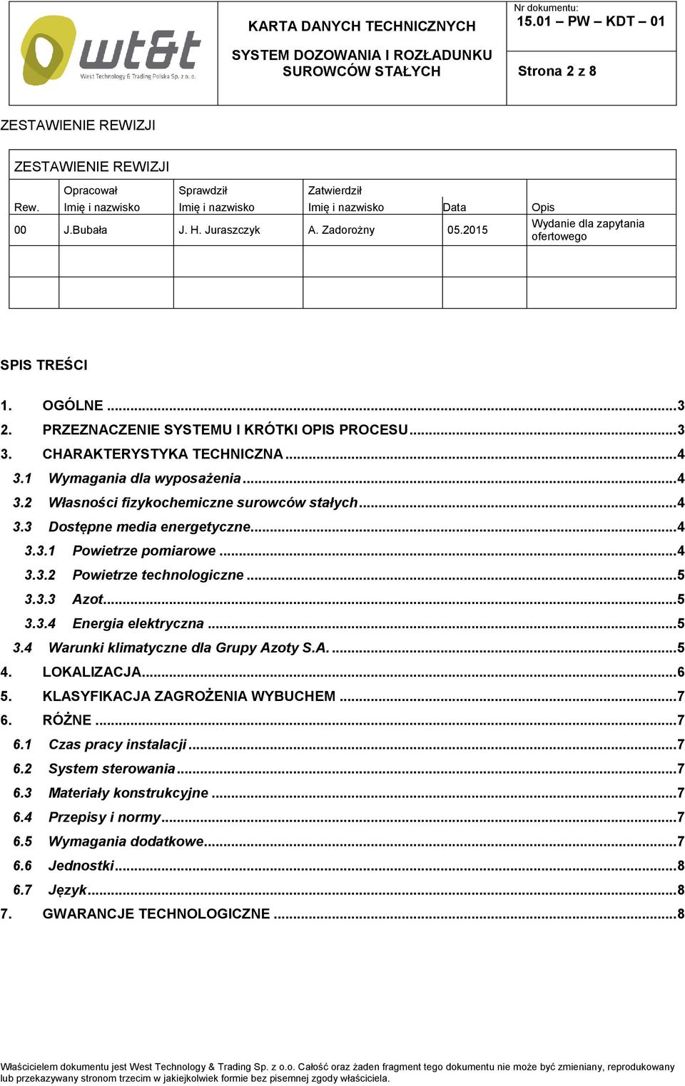 .. 4 3.3 Dostępne media energetyczne... 4 3.3.1 Powietrze pomiarowe... 4 3.3.2 Powietrze technologiczne... 5 3.3.3 Azot... 5 3.3.4 Energia elektryczna... 5 3.4 Warunki klimatyczne dla Grupy Azoty S.A.... 5 4.