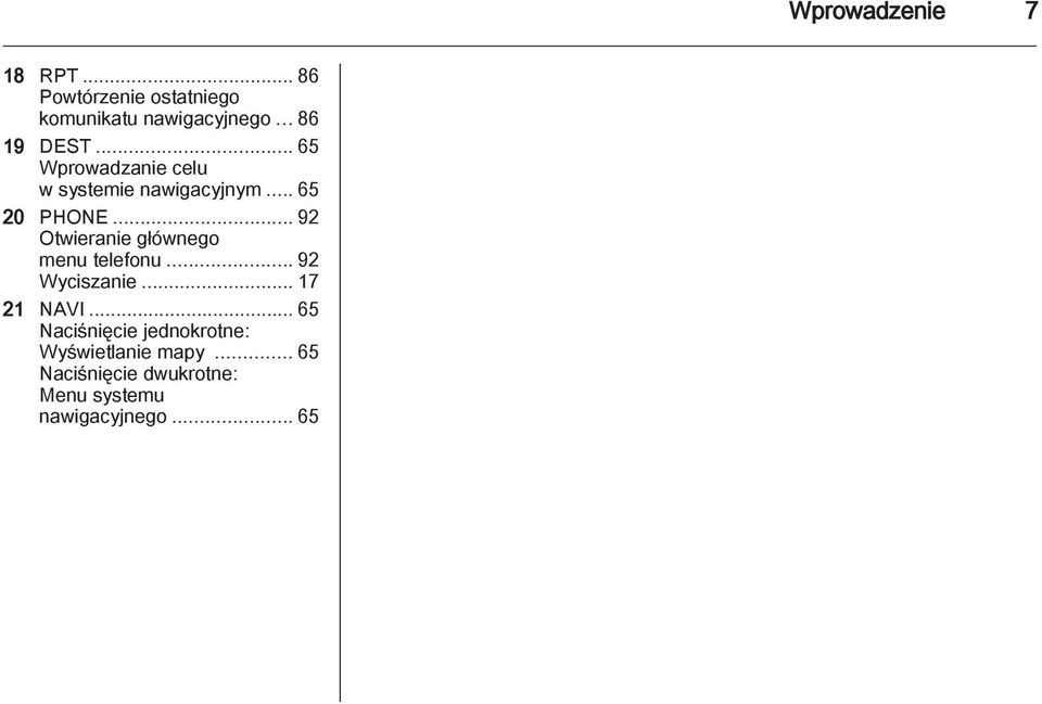 .. 92 Otwieranie głównego menu telefonu... 92 Wyciszanie... 17 21 NAVI.