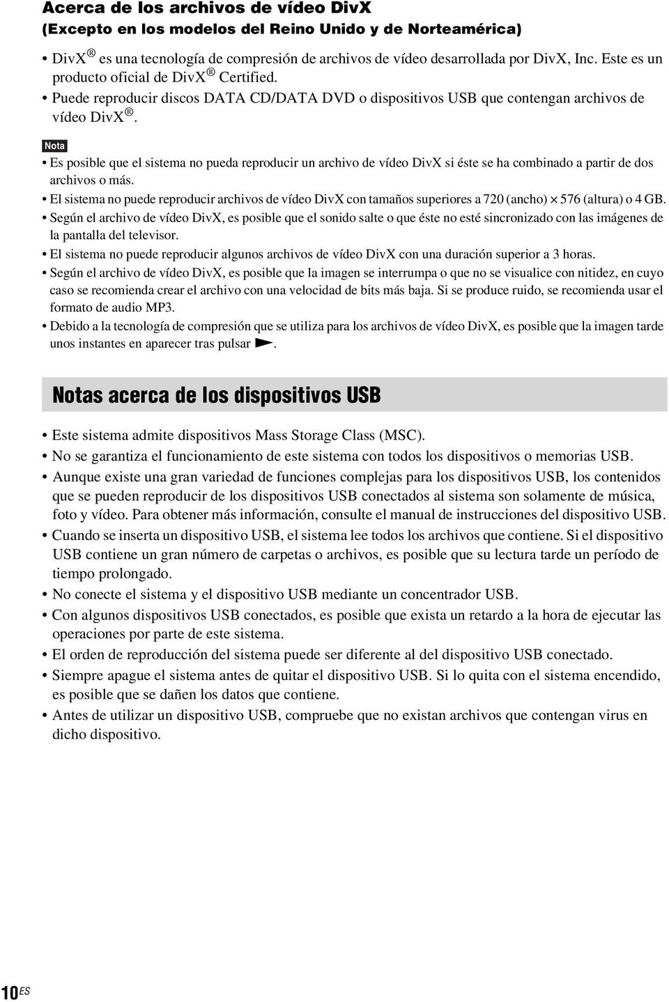 Nota Es posible que el sistema no pueda reproducir un archivo de vídeo DivX si éste se ha combinado a partir de dos archivos o más.