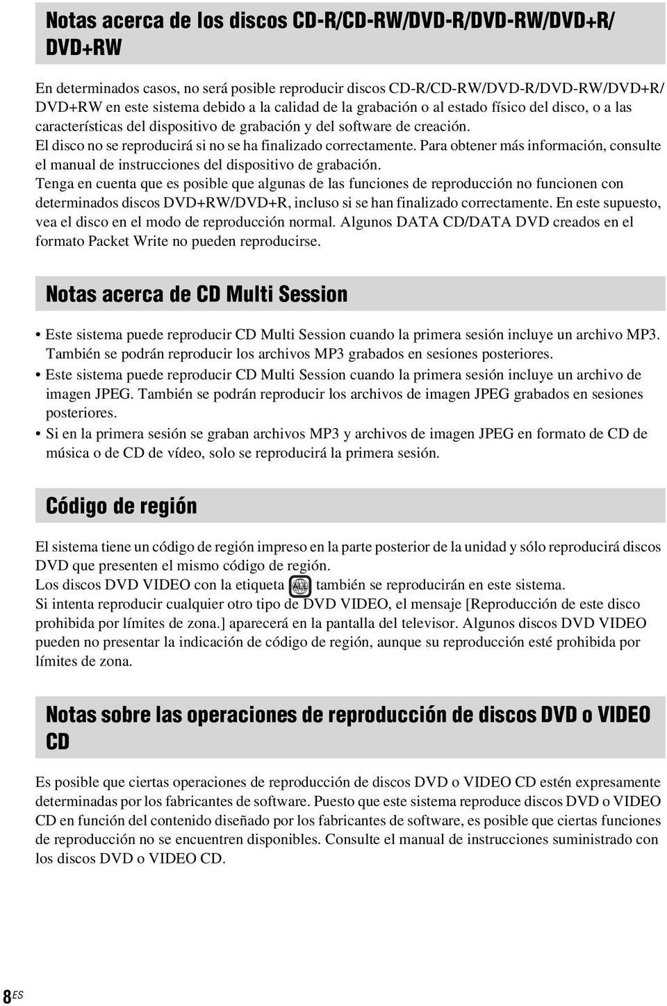 Para obtener más información, consulte el manual de instrucciones del dispositivo de grabación.