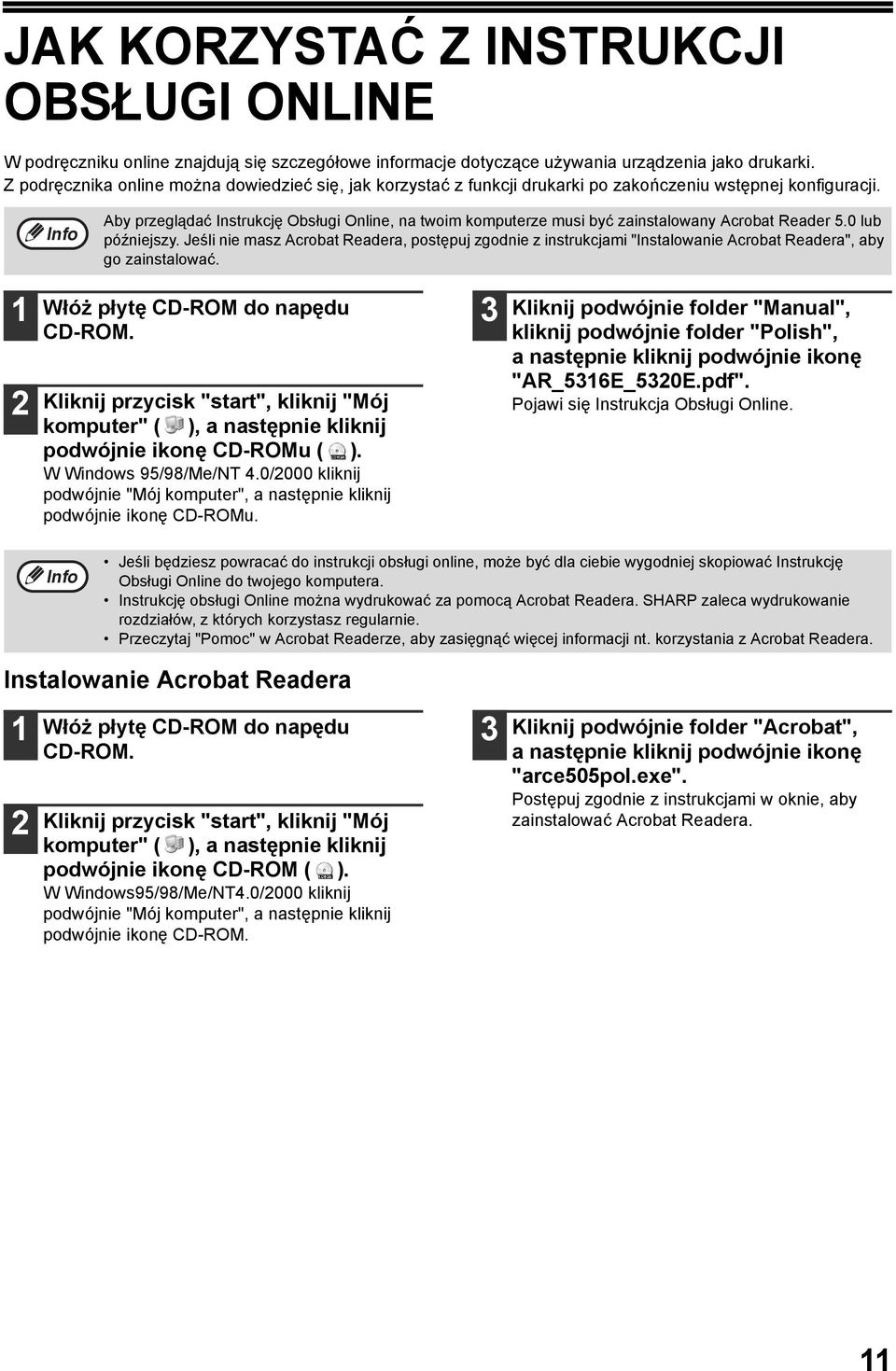Aby przeglądać Instrukcję Obsługi Online, na twoim komputerze musi być zainstalowany Acrobat Reader 5.0 lub późniejszy.