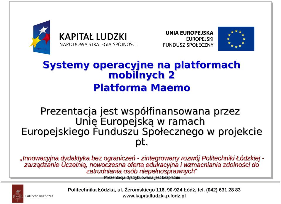 Innowacyjna dydaktyka bez ograniczeń - zintegrowany rozwój Politechniki Łódzkiej - zarządzanie Uczelnią, nowoczesna oferta edukacyjna i