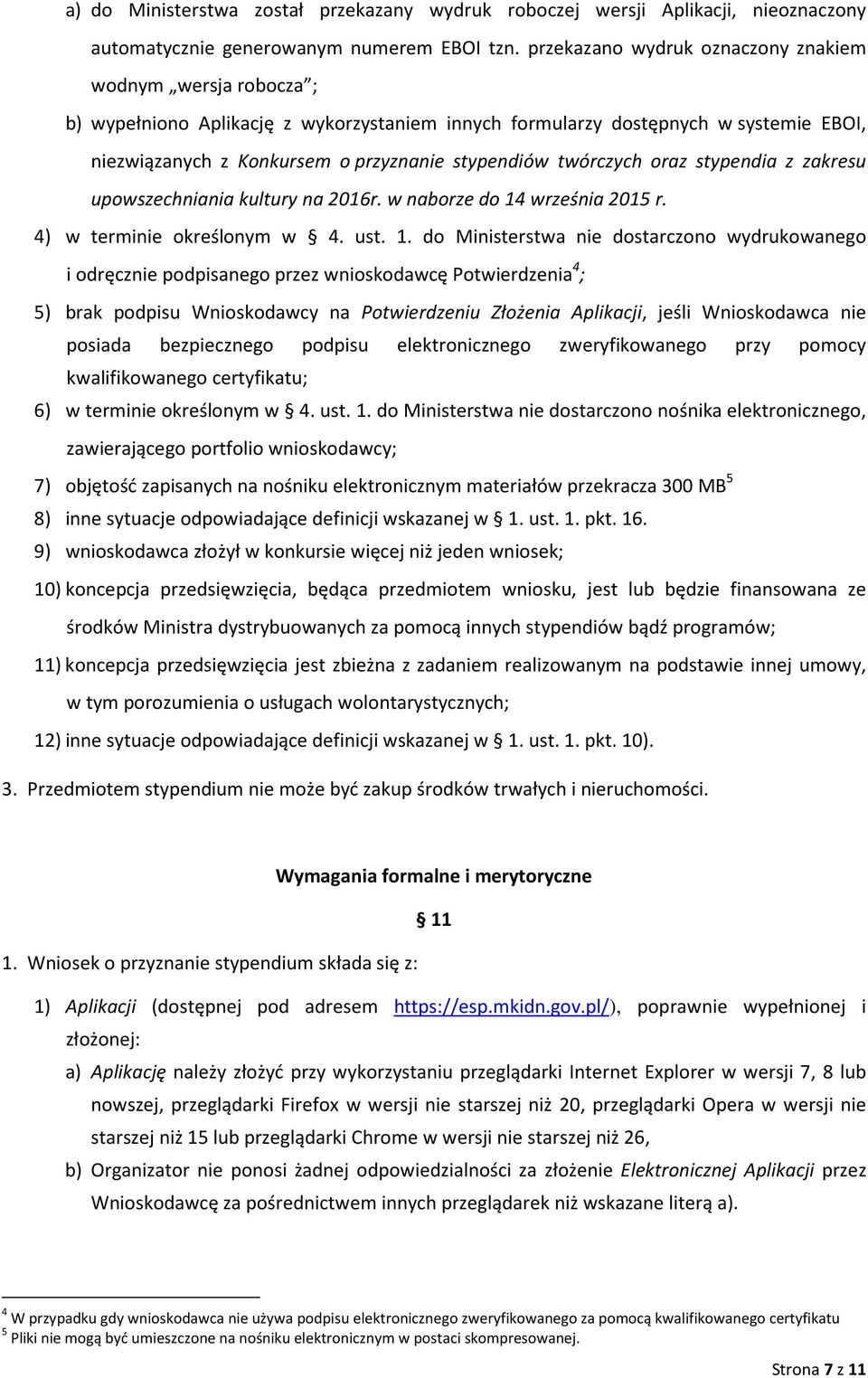 twórczych oraz stypendia z zakresu upowszechniania kultury na 2016r. w naborze do 14