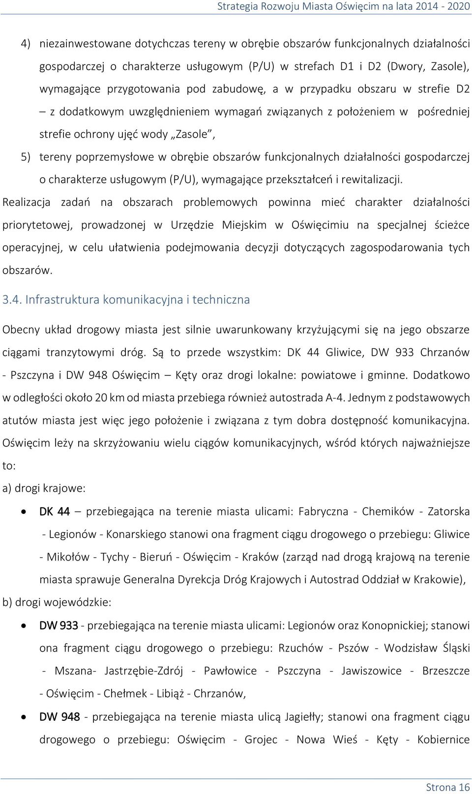 funkcjonalnych działalności gospodarczej o charakterze usługowym (P/U), wymagające przekształceń i rewitalizacji.