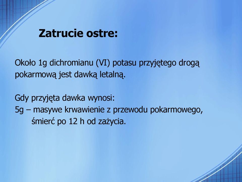 Gdy przyjęta dawka wynosi: 5g masywe krwawienie