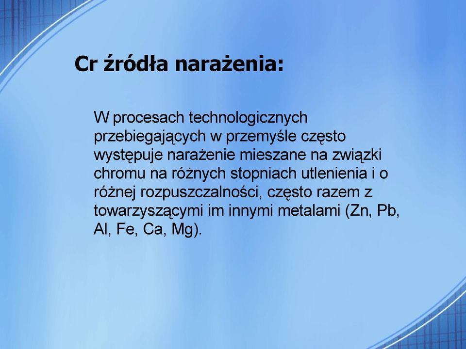 na różnych stopniach utlenienia i o różnej rozpuszczalności,