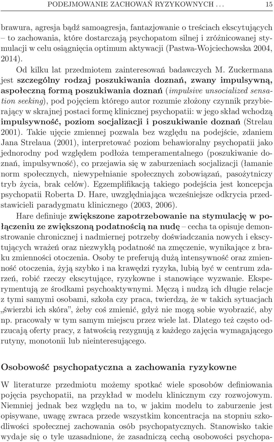 (Pastwa-Wojciechowska 2004, 2014). Od kilku lat przedmiotem zainteresowań badawczych M.