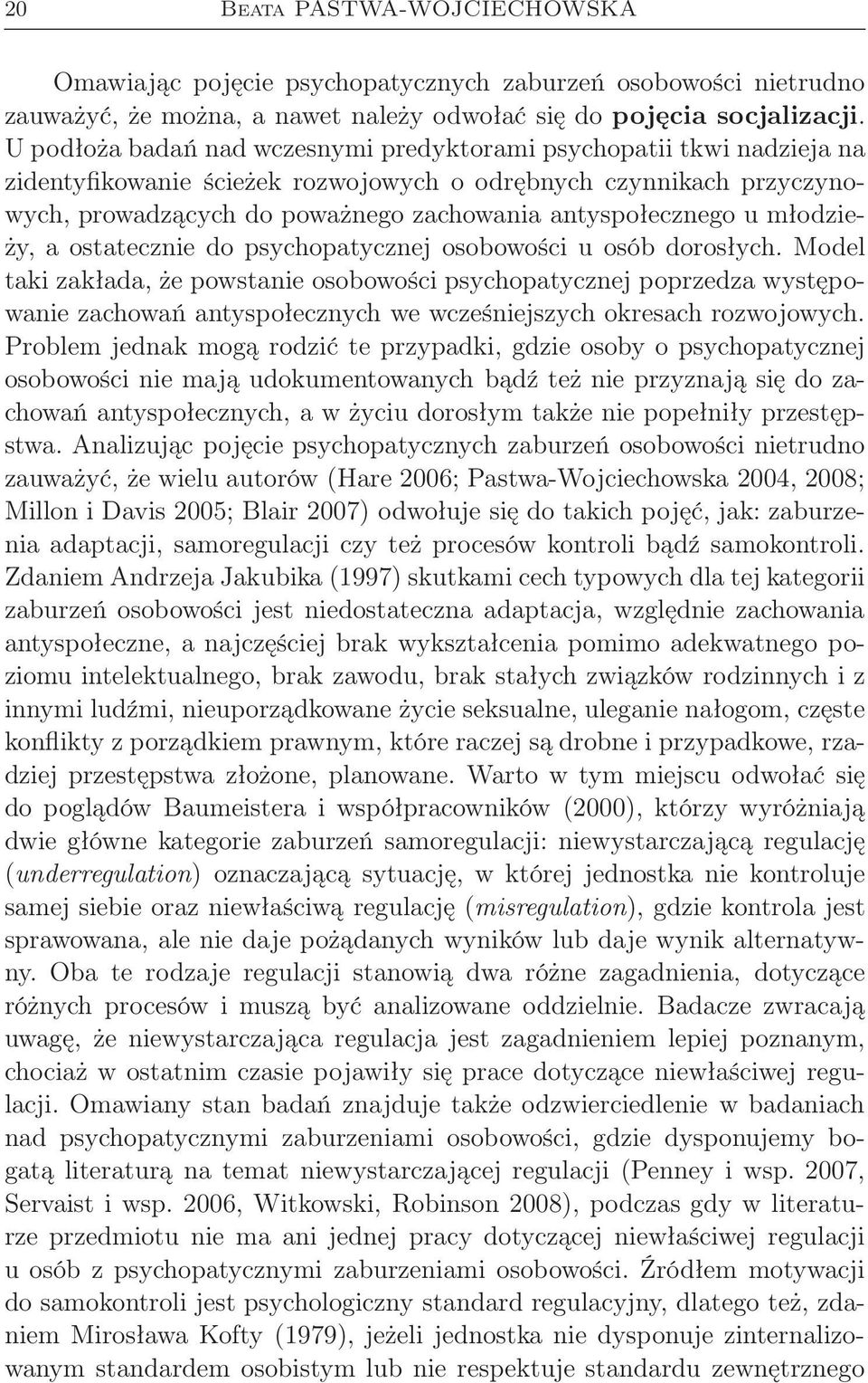 u młodzieży, a ostatecznie do psychopatycznej osobowości u osób dorosłych.