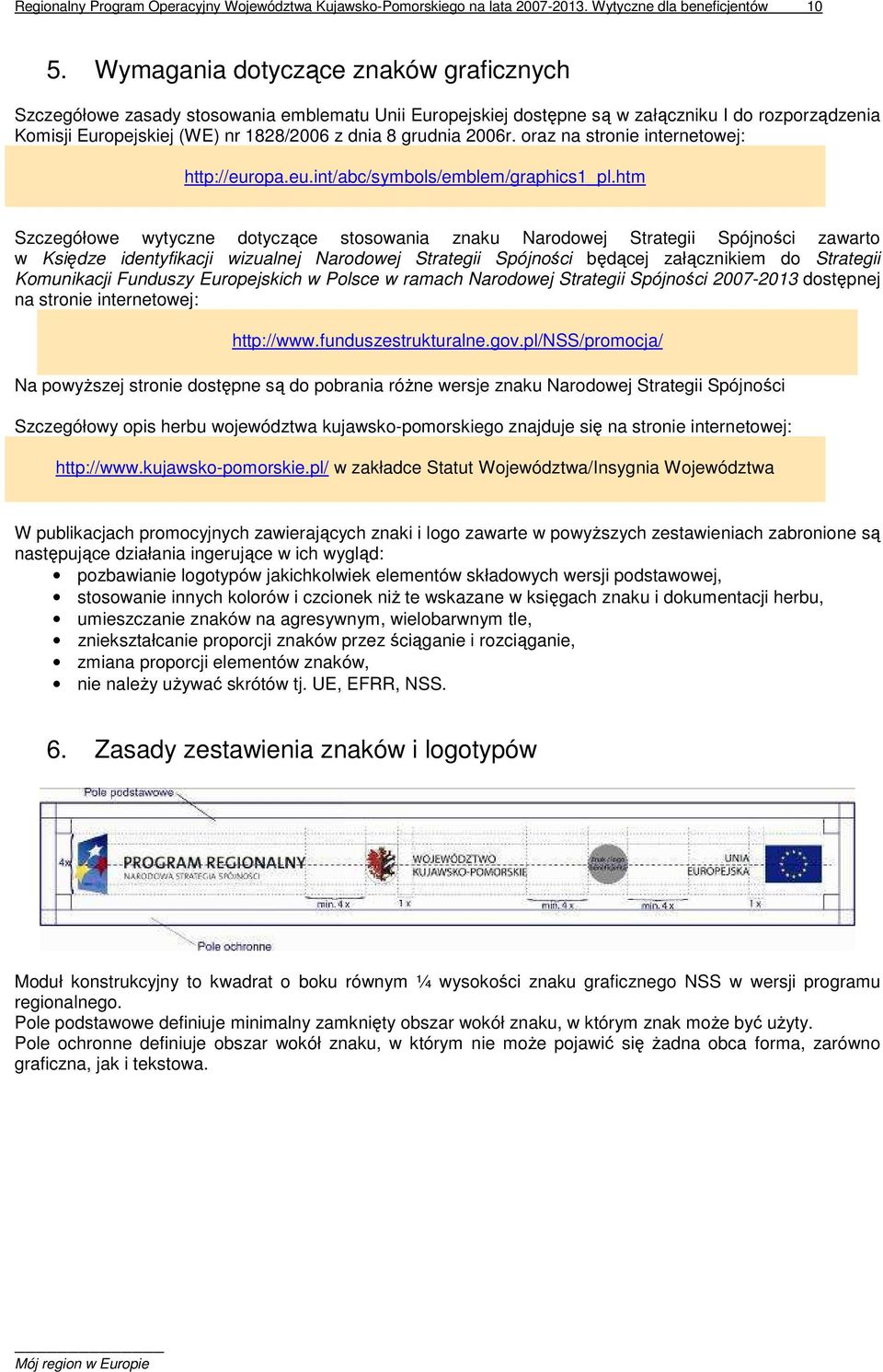 2006r. oraz na stronie internetowej: http://europa.eu.int/abc/symbols/emblem/graphics1_pl.