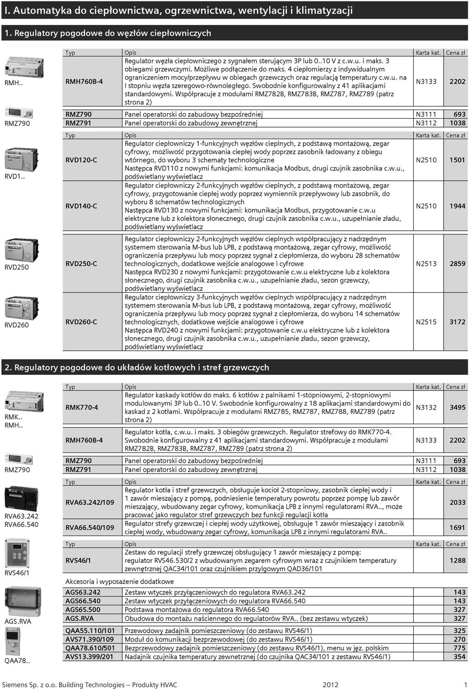 4 ciep omierzy z indywidualnym RMH760B-4 ograniczeniem mocy/przep ywu w obiegach grzewczych oraz regulacj temperatury c.w.u. na I stopniu w z a szeregowo-równoleg ego.