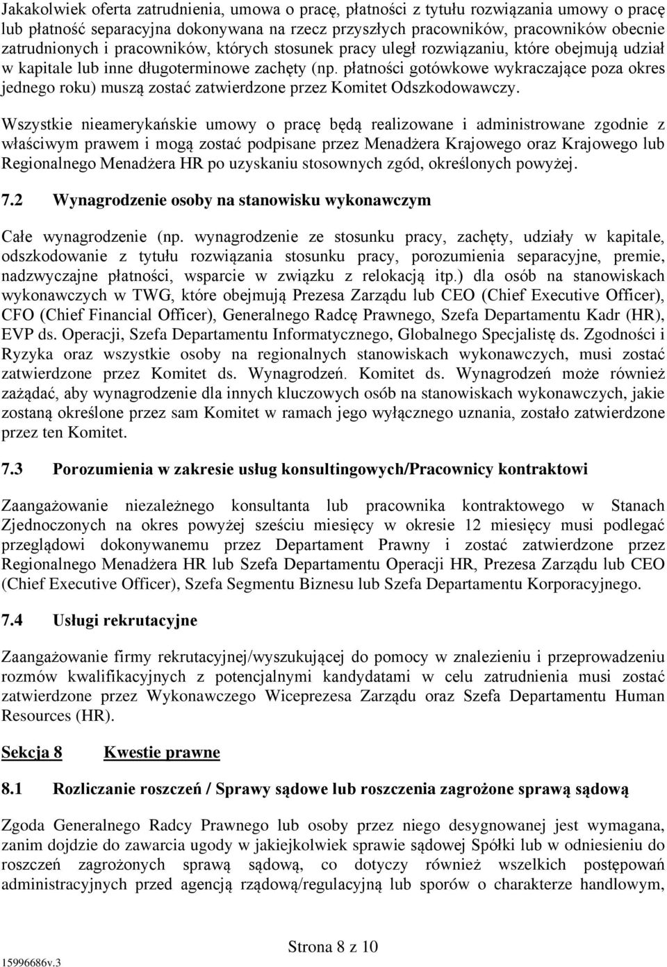 płatności gotówkowe wykraczające poza okres jednego roku) muszą zostać zatwierdzone przez Komitet Odszkodowawczy.